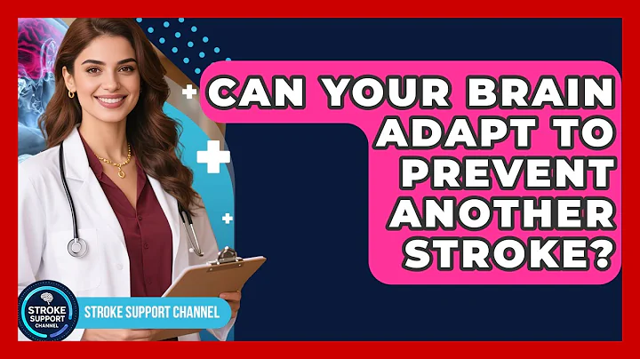 Can Your Brain Adapt To Prevent Another Stroke? - Stroke Support Channel