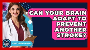 Can Your Brain Adapt To Prevent Another Stroke? - Stroke Support Channel