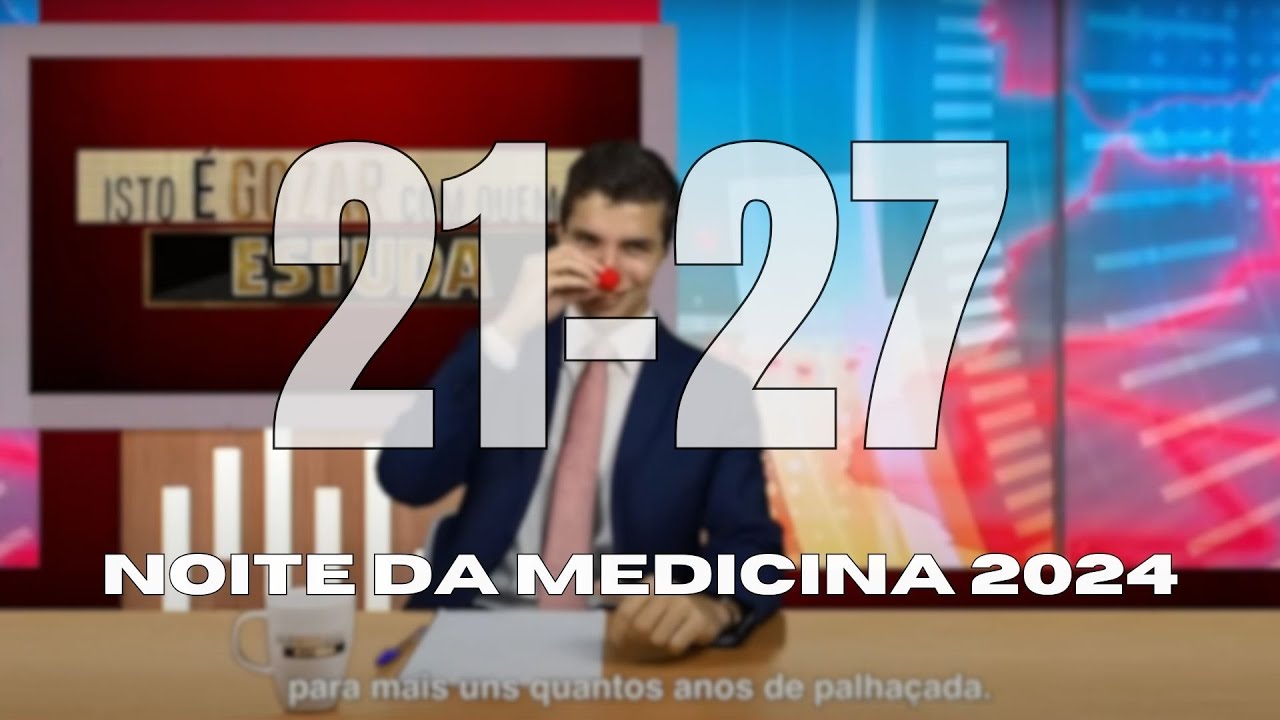 Vídeo Completo | Noite da Medicina 2024 | 21-27 (4ºano)