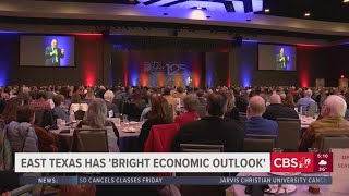 East Texas economic outlook looking 'bright'