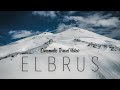 Elbrus | Cinematic Travel Video