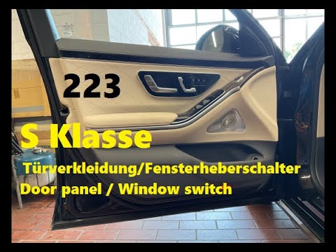 Mercedes S Klasse 223 Türverkleidung + Schalter erneuern Remove Door Panel  + Window Switch Renew 