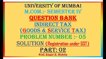 M.Com. | Semester 4 | Question Bank | Solutions | GST | Mumbai University | Part 2