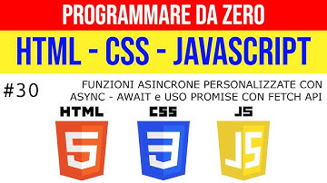 #30 Utilizzo di Async Await e Promesse con Fetch API web - PROGRAMMARE DA ZERO in HTML CSS JS