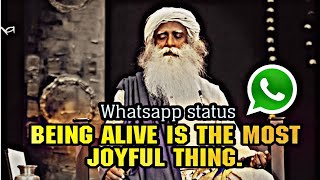 Being alive is joyfully WhatsApp status Sadhguru