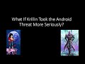 Dragon Ball What If - What If Krillin Took the Android Threat Seriously? Part 8