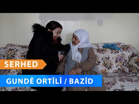 SERHED - GUNDÊ ORTÎLÎ / BAZÎD