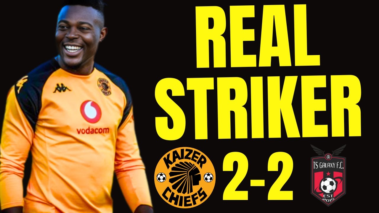 Ranga is a Natural Striker | Kaizer Chiefs 2-2 T.S Galaxy - YouTube