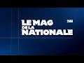 LE MAG DE LA NATIONALE AVEC LORIS ROUET (MASSY) CHARLES MALET (NARBONNE) ET STÉPHANE GLAS (BOURGOIN)