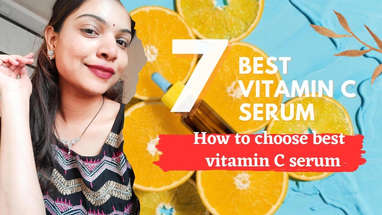 Best Vitamin C Serum for Face How to choose Serum Dry, Oily