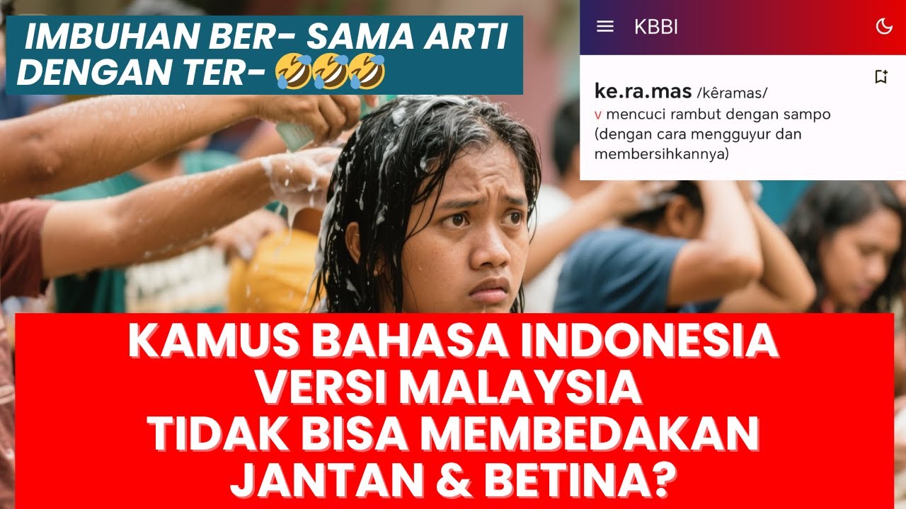 #303: Kamus Malaysia tidak bisa membedakan jantan & betina? Beda keramas Indonesia & Malaysia