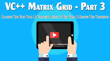 Tutorial 4 (Part 2) | VC++ GUI Tutorials | Matrix grid part 3