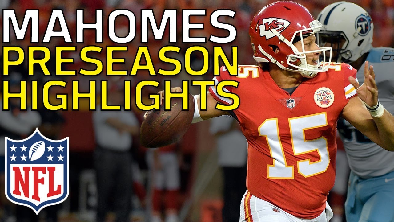 Patrick Mahomes Named Starter In Week 17 Full Preseason Highlights Nfl Highlights Youtube