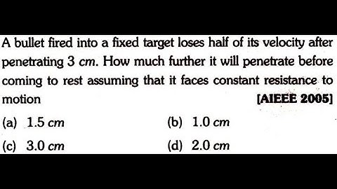 A bullet fired into a fixed target loses half of its velocity after penetrating 3cm.