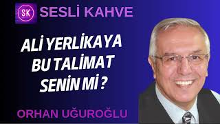 Orhan Uğuroğlu - Ali̇ Yerli̇kaya Bu Tali̇mat Seni̇n Mi̇? Öşeyazısıdinle