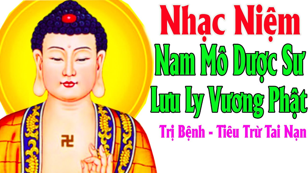 Nhạc Niệm Phật - [ NAM MÔ DƯỢC SƯ LƯU LY QUANG VƯƠNG PHẬT ] PHIÊN ...