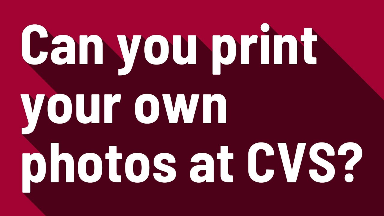 Can You Print Your Own Photos At CVS YouTube