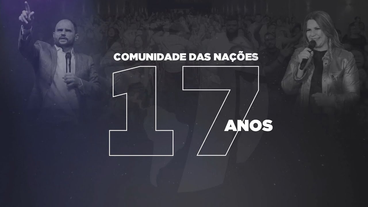 17 anos Comunidade das Nações. YouTube 17 anos Comunidade das Nações. YouTube