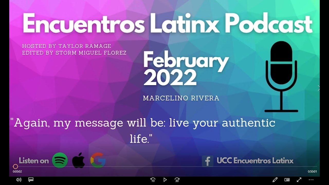 Encuentros Latinx Podcast Ep. 20, Feb, 2022: Marcelino Rivera - ”Again, Live Your Authentic Life.”