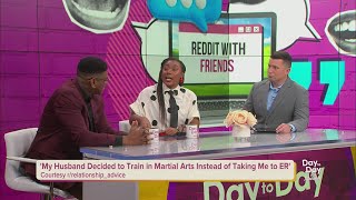 Reddit with Friends: Husband Chooses Martial Arts Over Wife | Feb. 12, 2026 | Day to Day with Mariah