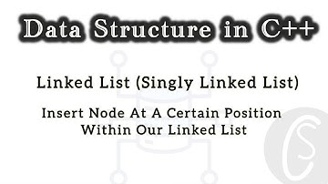 Insert Node At A Certain Position Within Our Linked List |Singly Linked List |Data Structures in C++