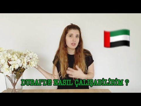 DUBAI'DE NASIL ÇALIŞABİLİRSİNİZ ? DUBAI ÇALIŞMA VİZESİ HAKKINDA HER ŞEY / HOW CAN I WORK IN DUBAI ?