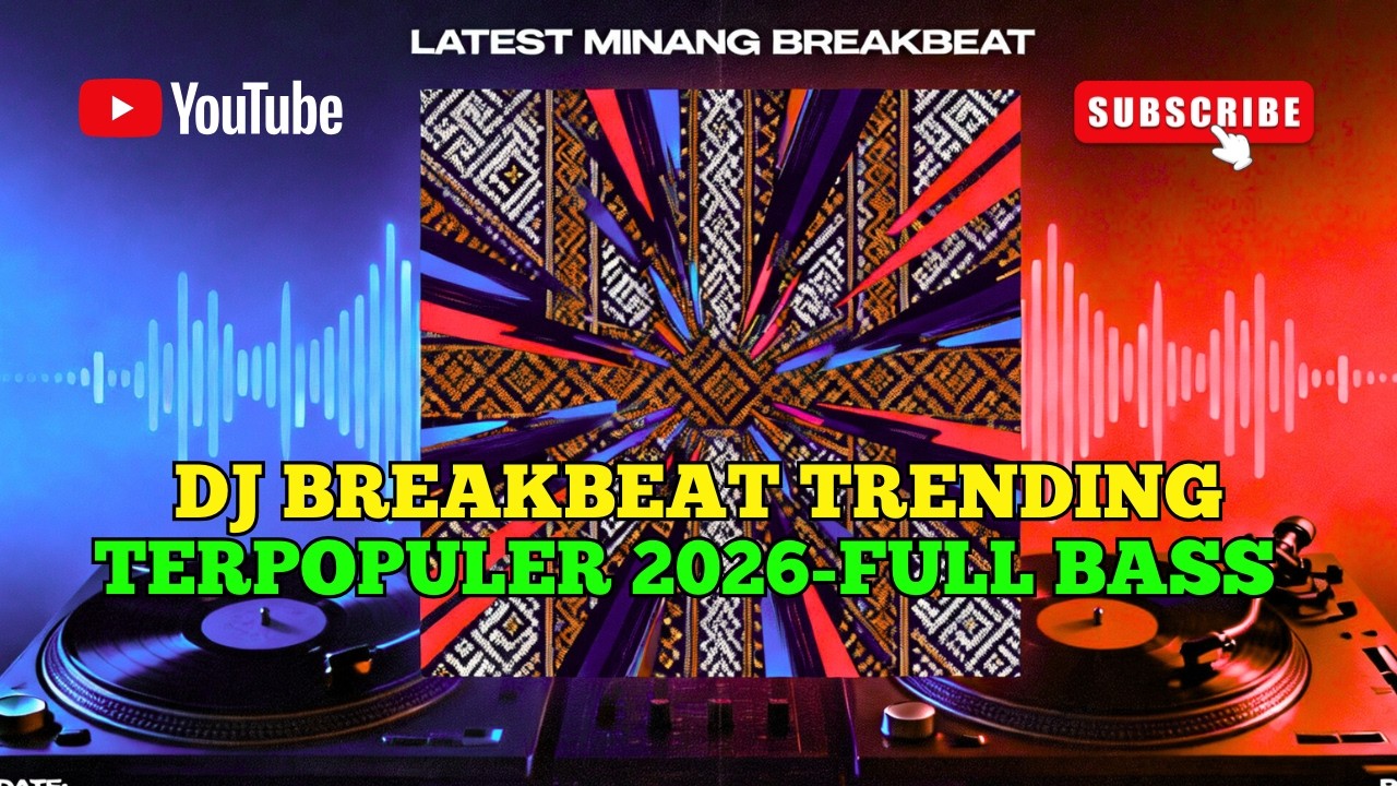 DJ Breakbeat Minang Pilihan Terbaru 2026 Full Bass Terpopuler