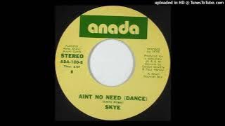 Skye - Ain't No Need (Dance) (1976)