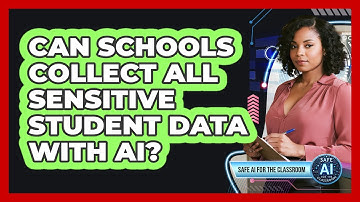 Can Schools Collect All Sensitive Student Data With AI?