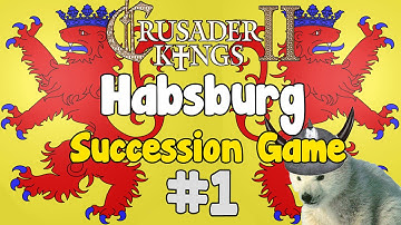 Crusader kings 2 - Habsburg succession game episode 1