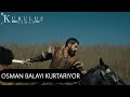 "Osman Bala'yı Kurtarıyor" | Kuruluş Osman 45. Bölüm