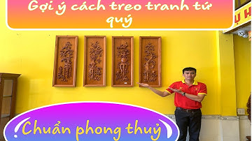Gợi ý cách treo tranh tứ quý chuẩn phong thủy 2021