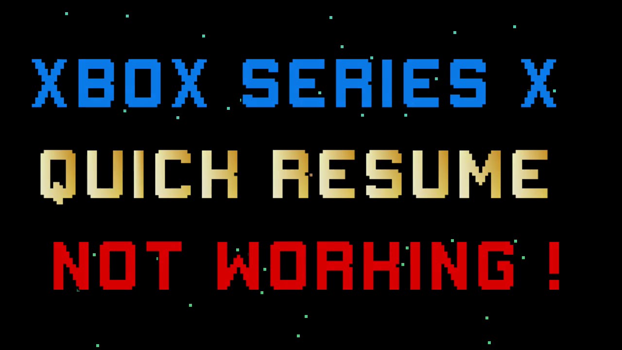 Xbox Series X quick resume not working on some games YouTube