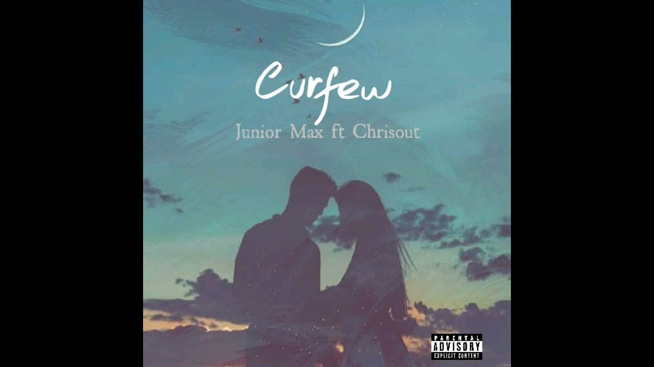Junior max feat Chrisout(Curfew)