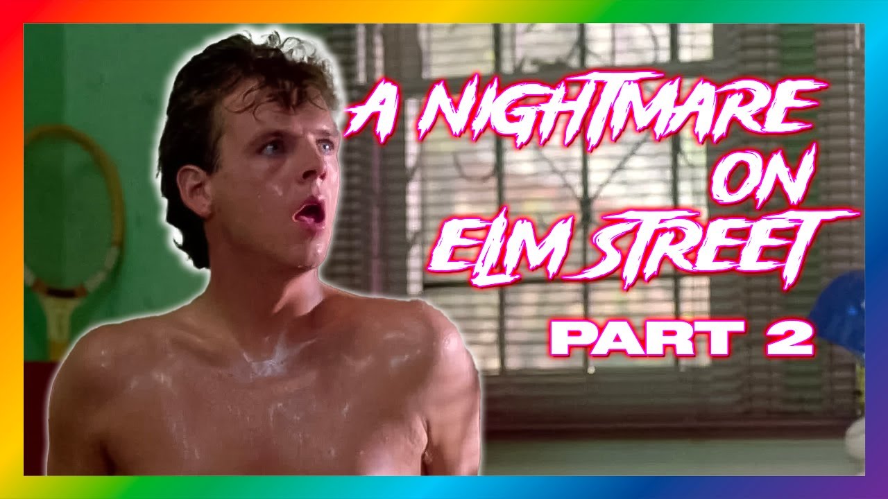 My Favorite Queer Movie | Nightmare on Elm Street 2