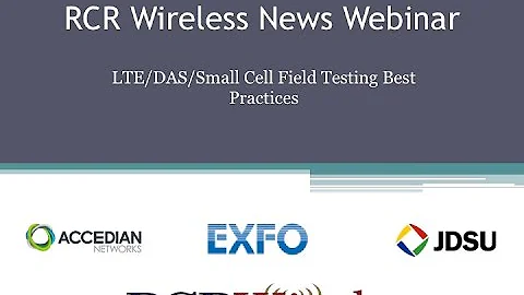 Editorial Webinar: LTE, DAS and Small Cell Field Testing best practices
