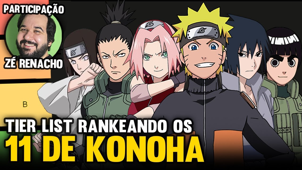 TIER LIST RANKEANDO OS 11 DE KONOHA DE NARUTO - ft Zé Renacho
