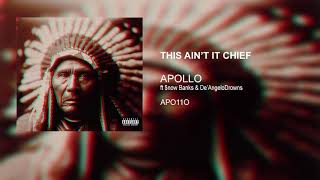 THIS AIN'T IT CHIEF FT $NOW BANKS & DE'ANGELODROWNS (OFFICIAL AUDIO)