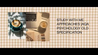Approaches|AQA PSYCHOLOGY OLD SPECIFICATION