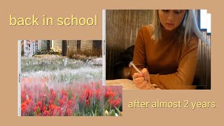 Back In School Vlog | after almost 2 years