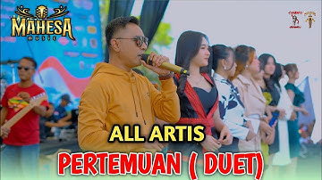 PERTEMUAN ( DUET ) ALL ARTIS MAHESA MUSIC LIVE UJUNG PANGKAH GRESIK