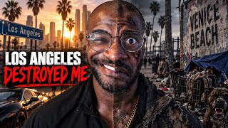 Moving to Los Angeles destroyed me do i regret it ….