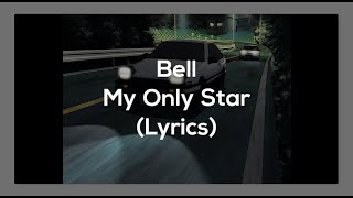 Bell - My Only Star(Lyrics)
