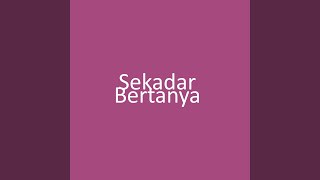 Download Lagu Sekadar Bertanya MP3