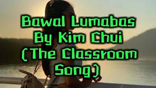 Bawal Lumabas - Kim Chui(The Classroom Song)Lyrics Video || Hannah Lyrics