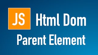 Learn JS HTML DOM in Arabic #18 - Elements - Parent Element