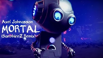 @axeljohanssonmusic - Mortal (SanzhirrZ Remix)