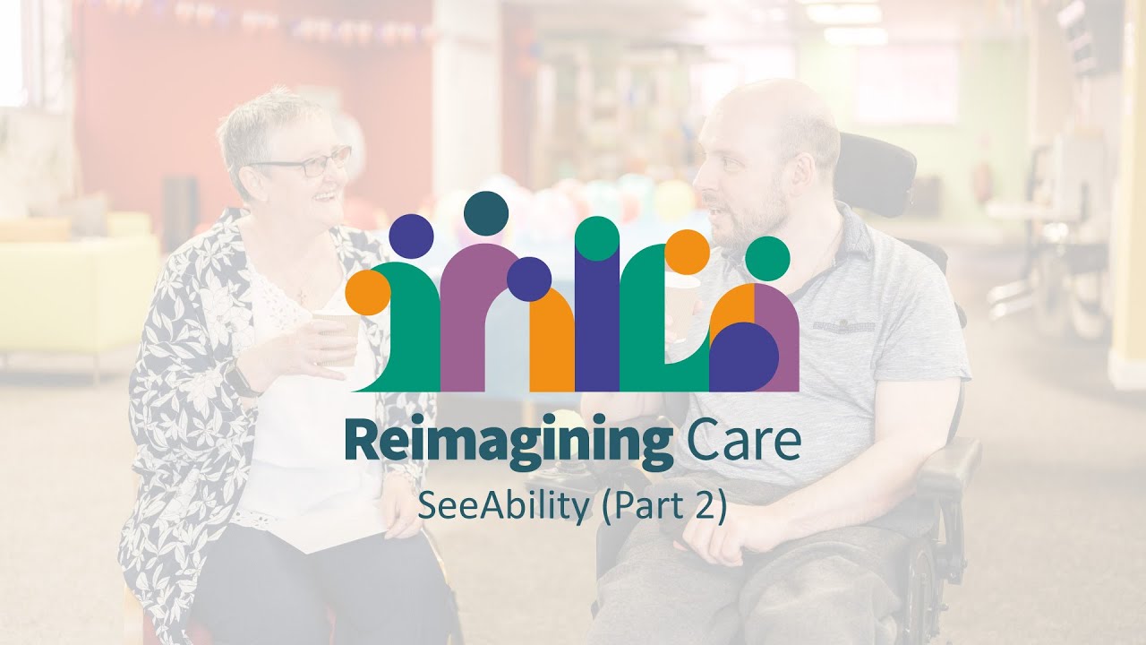 Reimagining Care Commission: SeeAbility (Part 2)
