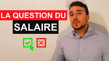 Quelles sont vos prétentions salariales ?