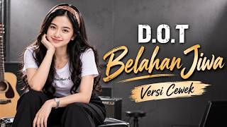 D.O.T – Belahan Jiwa (Versi Cewek) | Cover by Mono Music AI